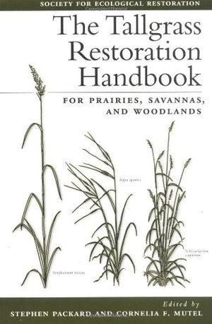 The Tallgrass Restoration Handbook: For Prairies, Savannas, and Woodlands,Used