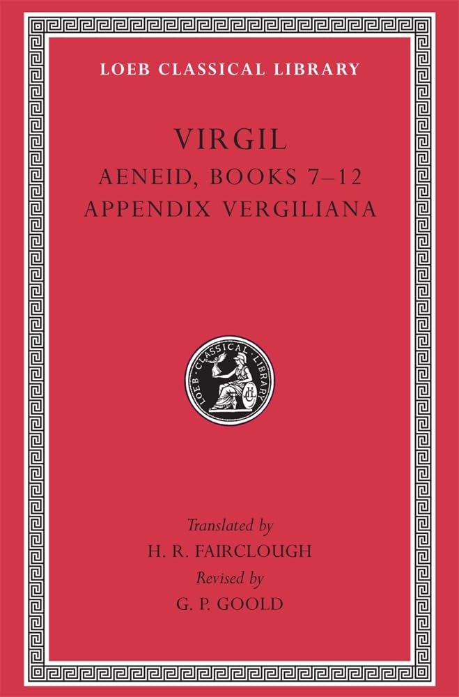 Virgil, Volume Ii : Aeneid Books 712, Appendix Vergiliana (Loeb Classical Library, No 64),New