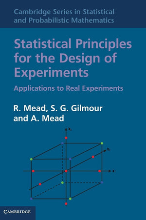 Statistical Principles for the Design of Experiments: Applications to Real Experiments (Cambridge Series in Statistical and Prob,Used