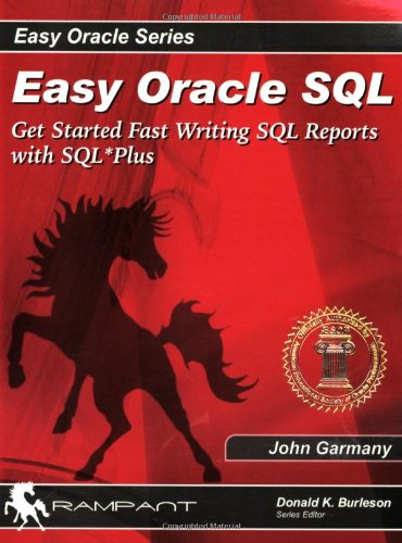 Easy Oracle SQL: Get Started with Fast Writing SQL Reports With SQL*Plus,New