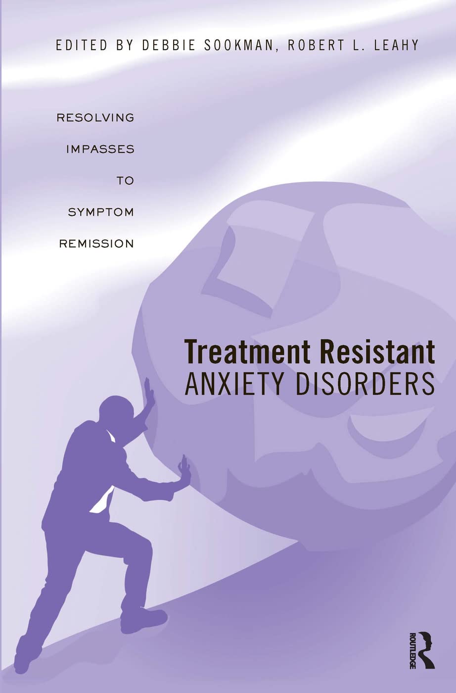 Treatment Resistant Anxiety Disorders: Resolving Impasses to Symptom Remission,Used