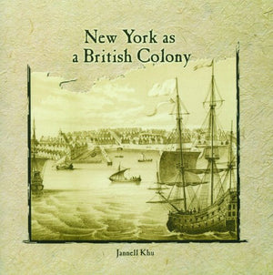 New York As a British Colony (Primary Sources of New York City and New York State),Used