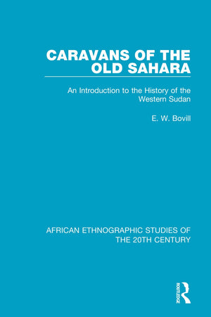 Caravans of the Old Sahara (African Ethnographic Studies of the 20th Century)