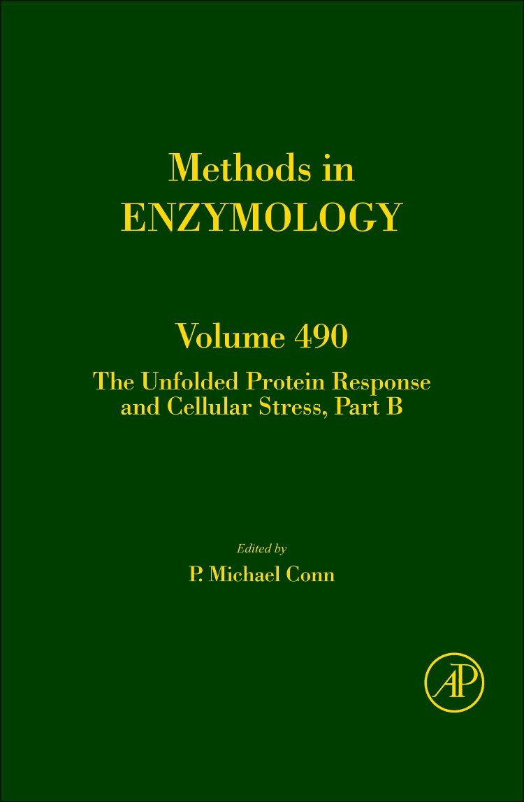 The Unfolded Protein Response and Cellular Stress, Part B (Volume 490) (Methods in Enzymology, Volume 490),New