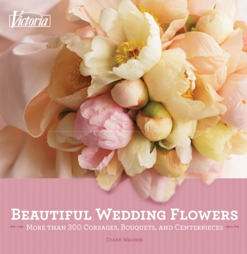 Victoria Beautiful Wedding Flowers: More Than 300 Corsages, Bouquets, And Centerpieces,Used