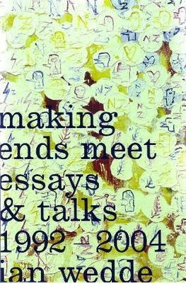 Making Ends Meet: Essays & Talks 19922004,New