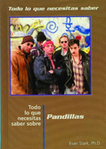 Todo Lo Que Necesitas Saber Sobre Pandillas (Todo Lo Que Necesitas Saber / Need To Know (Spanish)) (Spanish Edition),New