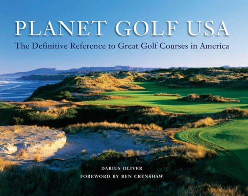 Planet Golf Usa: The Definitive Reference To Great Golf Courses In America