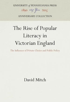 The Rise Of Popular Literacy In Victorian England: The Influence Of Private Choice And Public Policy (Anniversary Collection),Used