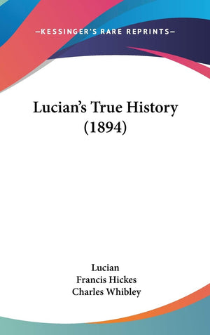 Lucian'S True History (1894),New