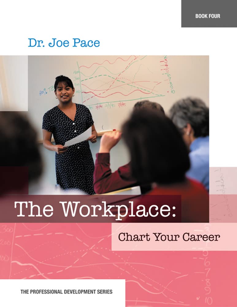 Professional Development Series Book 4 The Workplace: Chart Your Career: The Workplace: Chart Your Career,New