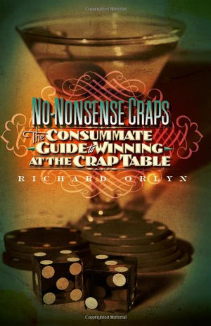 NoNonsense Craps: The Consummate Guide to Winning at the Crap Table,Used
