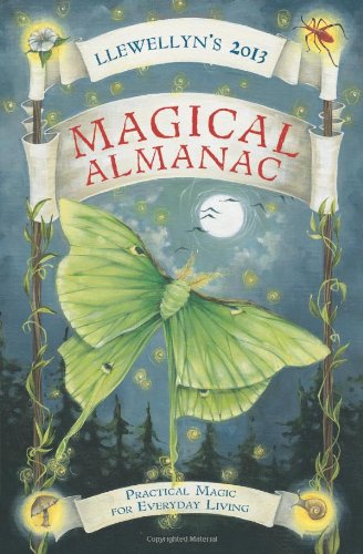 Llewellyn's 2013 Magical Almanac: Practical Magic for Everyday Living (Annuals  Magical Almanac),Used