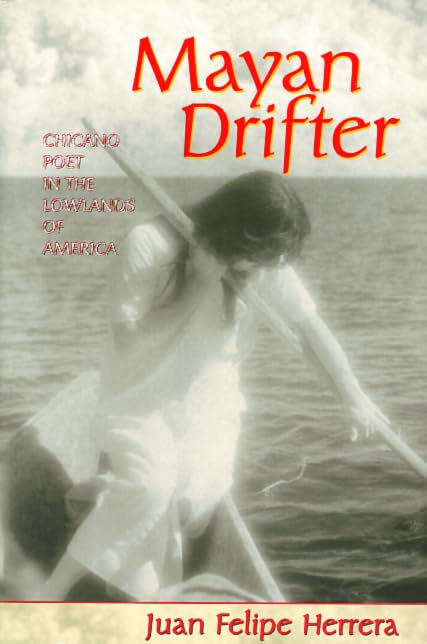 Mayan Drifter: Chicano Poet In The Lowlands Of America,Used