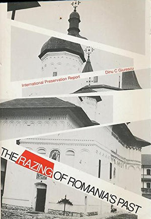 The Razing of Romania's Past (English and Romanian Edition),Used