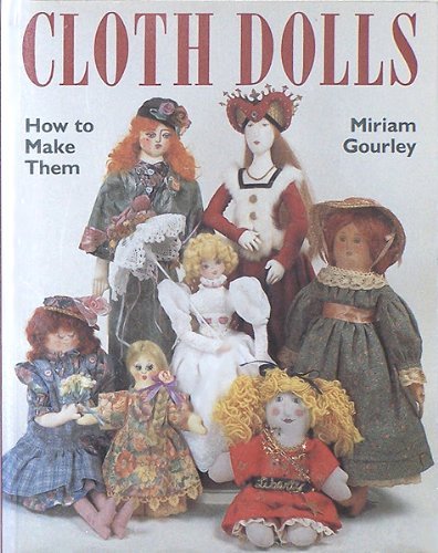 Cloth Dolls: How To Make Them,Used