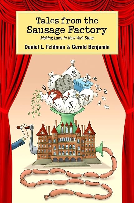 Tales from the Sausage Factory: Making Laws in New York State (Excelsior Editions),Used