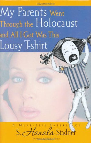 My Parents Went Through The Holocaust And All I Got Was This Lousy Tshirt,Used