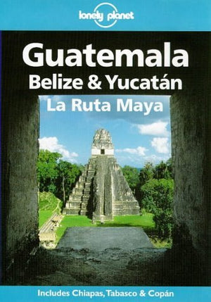 Lonely Planet Guatemala, Belize & Yucatan LA Ruta Maya,Used