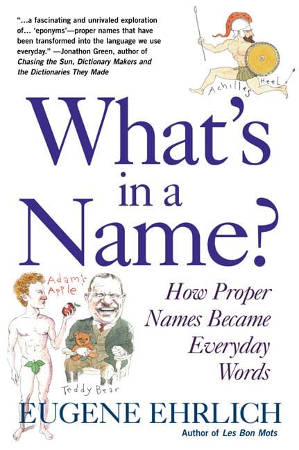 What'S In A Name?: How Proper Names Became Everday Words,New