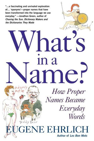 What'S In A Name?: How Proper Names Became Everday Words,Used