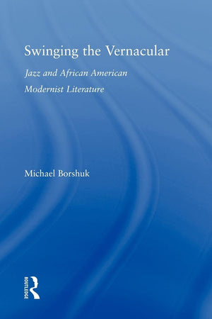 Swinging the Vernacular (Studies in African American History and Culture),Used