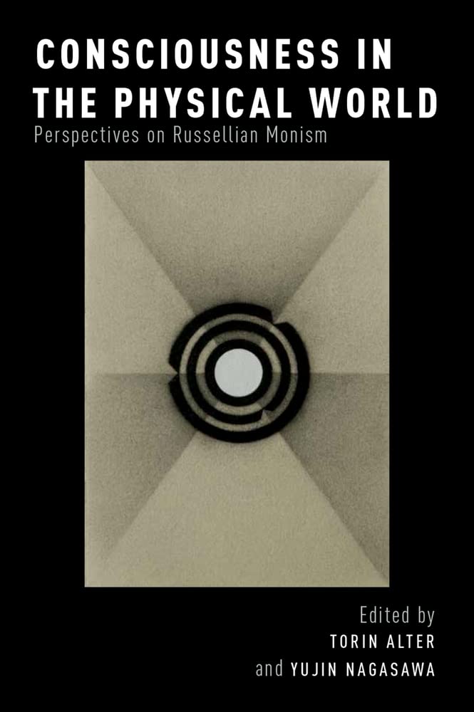 Consciousness in the Physical World: Perspectives on Russellian Monism (Philosophy of Mind),Used