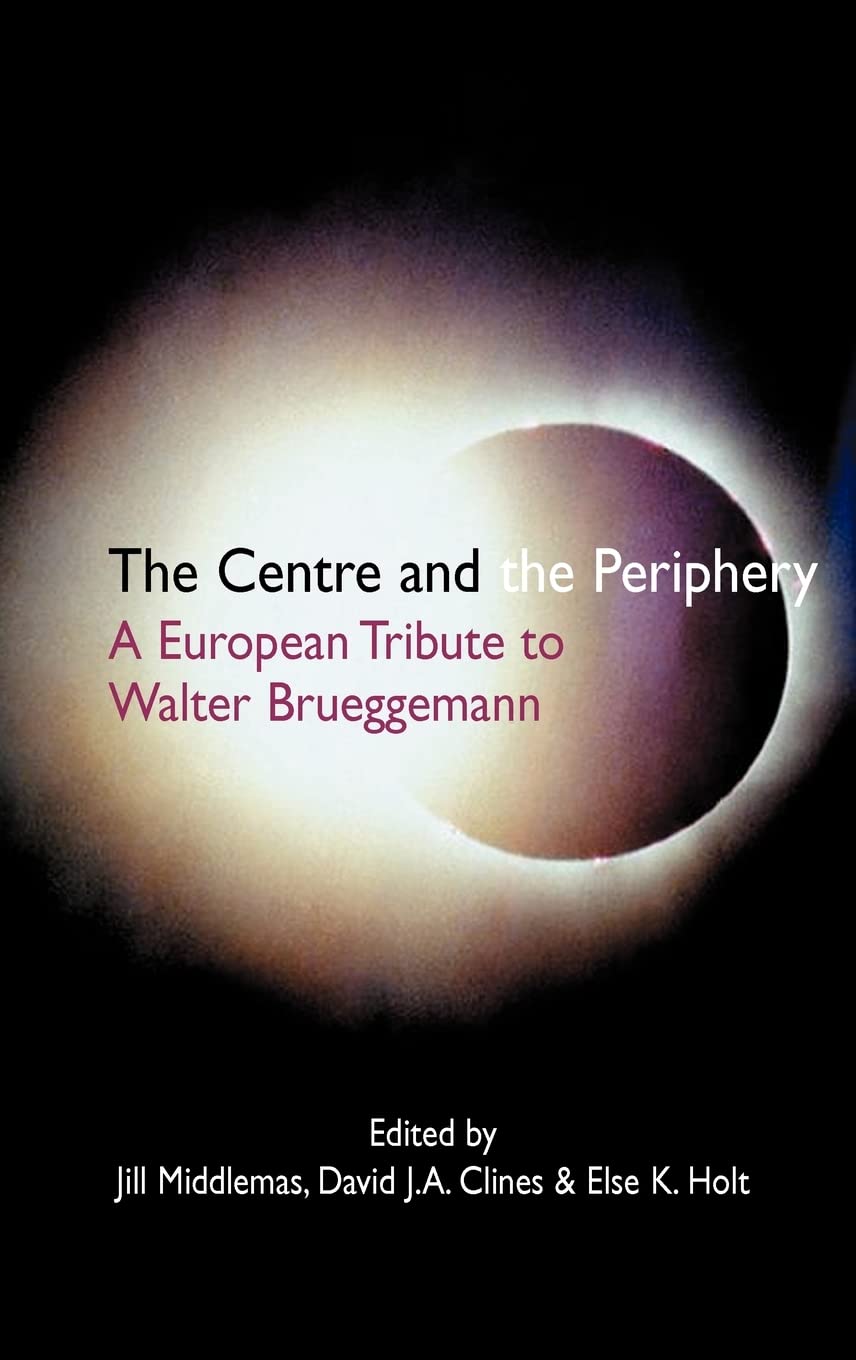 The Centre And The Periphery: A European Tribute To Walter Brueggemann (Hebrew Bible Monographs),Used