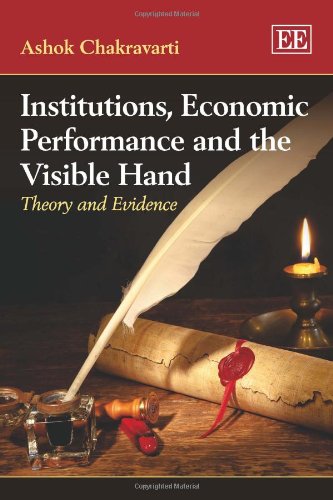 Institutions, Economic Performance and the Visible Hand: Theory and Evidence,Used