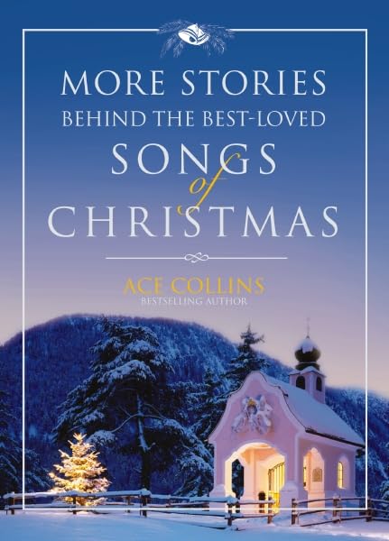 More Stories Behind the BestLoved Songs of Christmas,New