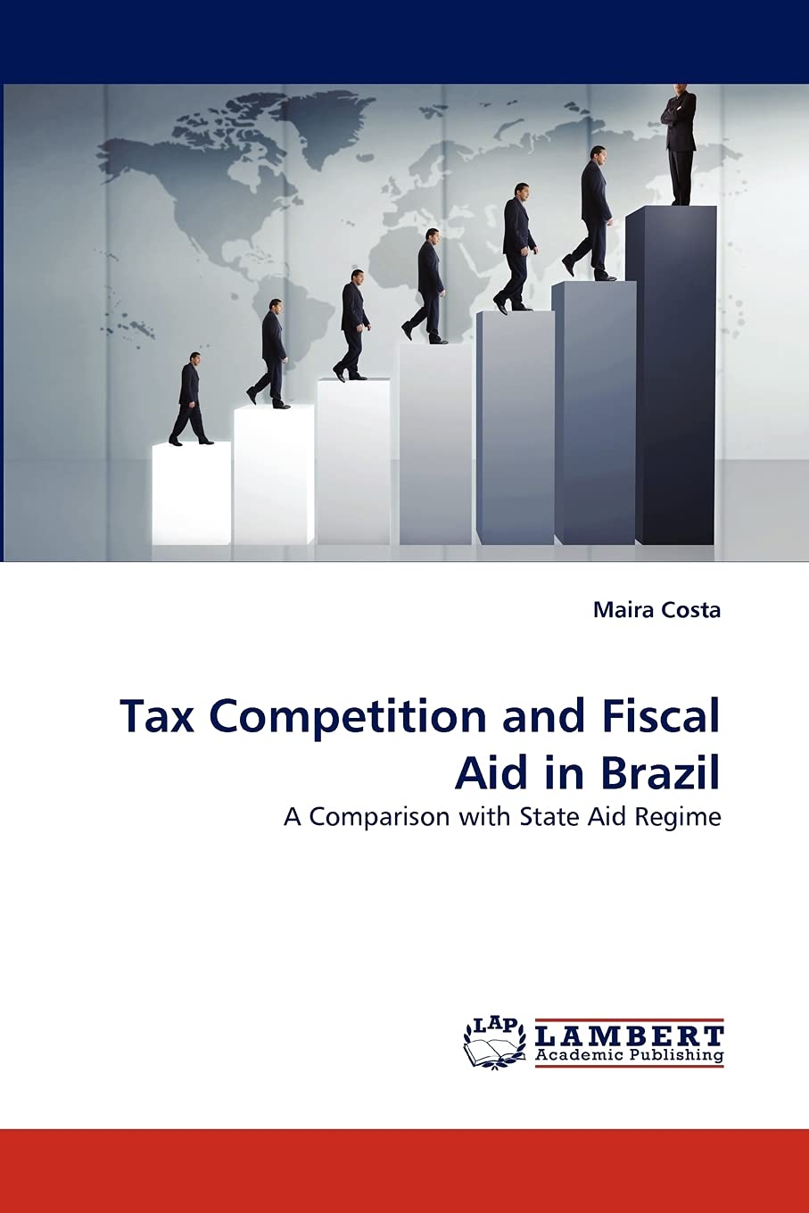 Tax Competition and Fiscal Aid in Brazil: A Comparison with State Aid Regime,Used