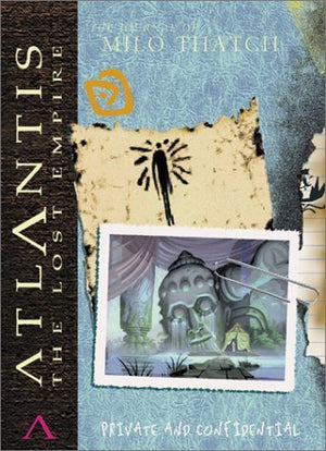 The Journal Of Milo Thatch (Atlantis: The Lost Empire)