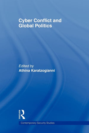 CyberConflict and Global Politics (Contemporary Security Studies),Used