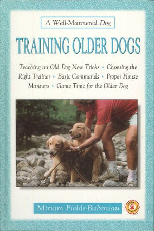 Training Older Dogs (A WellMannered Dog Series),Used