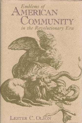 Emblems of American Community in the Revolutionary Era: A Study in Rhetorical Iconology,Used