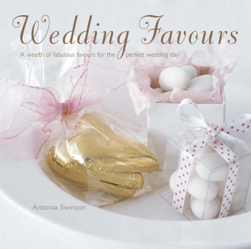 Wedding Favours: A Wealth of Wedding Favours for the Perfect Wedding Day,Used