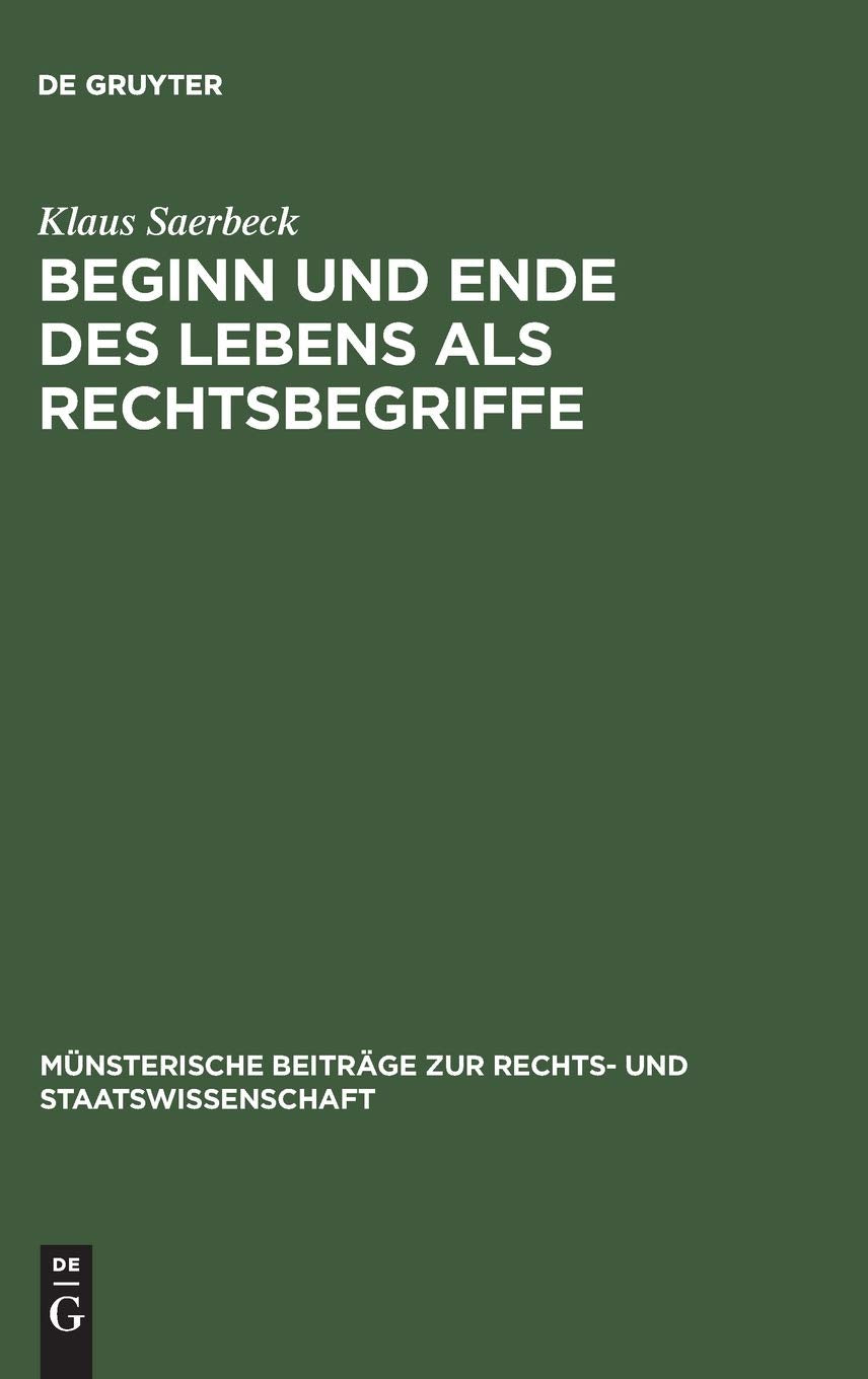 Beginn Und Ende Des Lebens Als Rechtsbegriffe (Mnsterische Beitrge Zur Rechts Und Staatswissenschaft, 19) (German Edition),Used