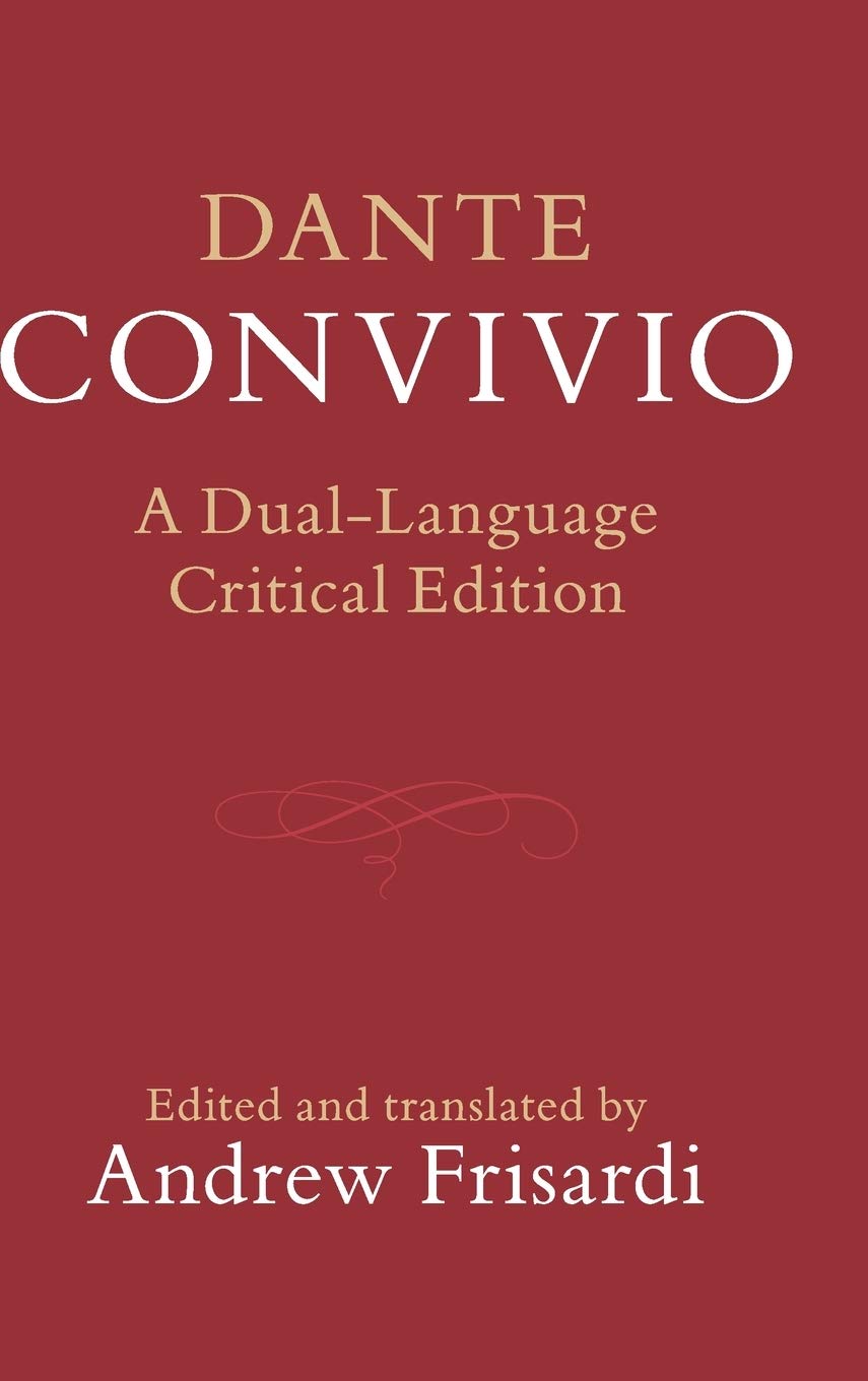 Dante: Convivio: A DualLanguage Critical Edition,Used