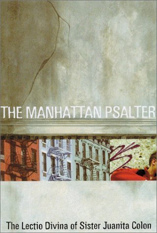 The Manhattan Psalter: The Lectio Divina Of Sister Juanita Colon