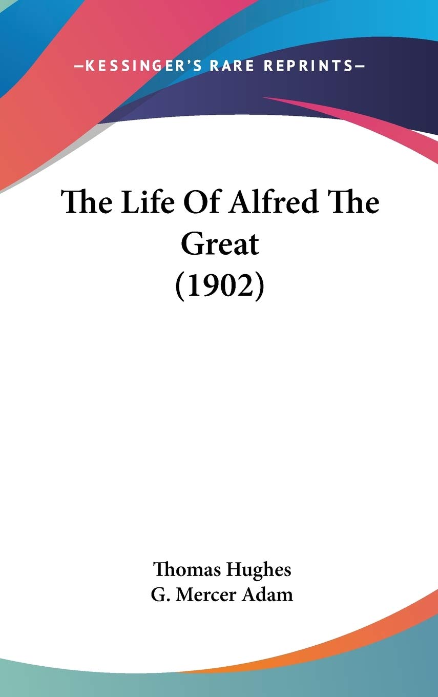 The Life Of Alfred The Great (1902),New