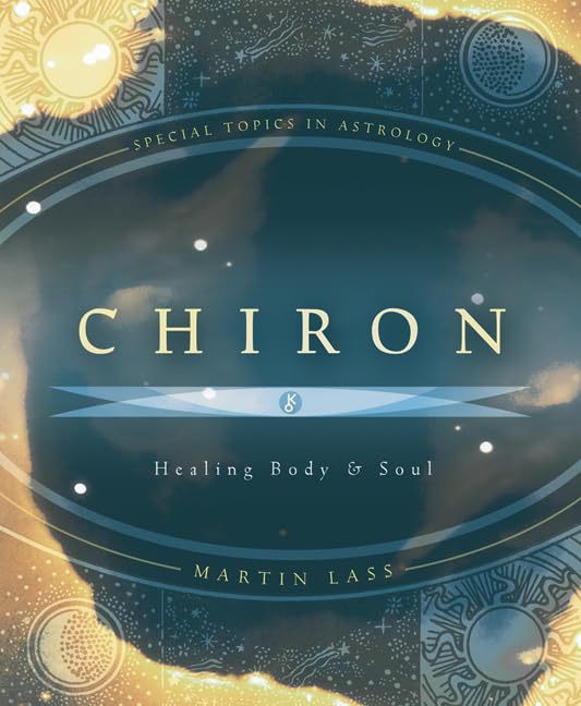 Chiron: Healing Body & Soul (Special Topics in Astrology Series, 1),Used