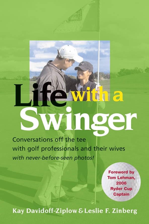 Life With A Swinger: Conversations Off The Tee With Golf Professionals And Their Wives,Used