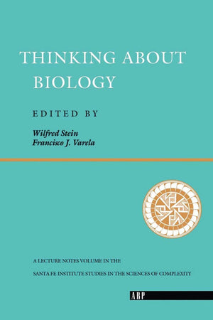 Thinking About Biology: An Invitation to Current Theoretical Biology (Santa Fe Institute Series),Used