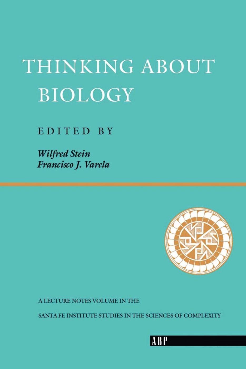 Thinking About Biology: An Invitation to Current Theoretical Biology (Santa Fe Institute Series),Used