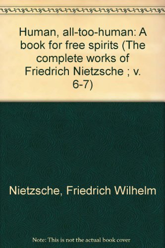 Human, Alltoohuman: A Book For Free Spirits (The Complete Works Of Friedrich Nietzsche ; V. 67),Used