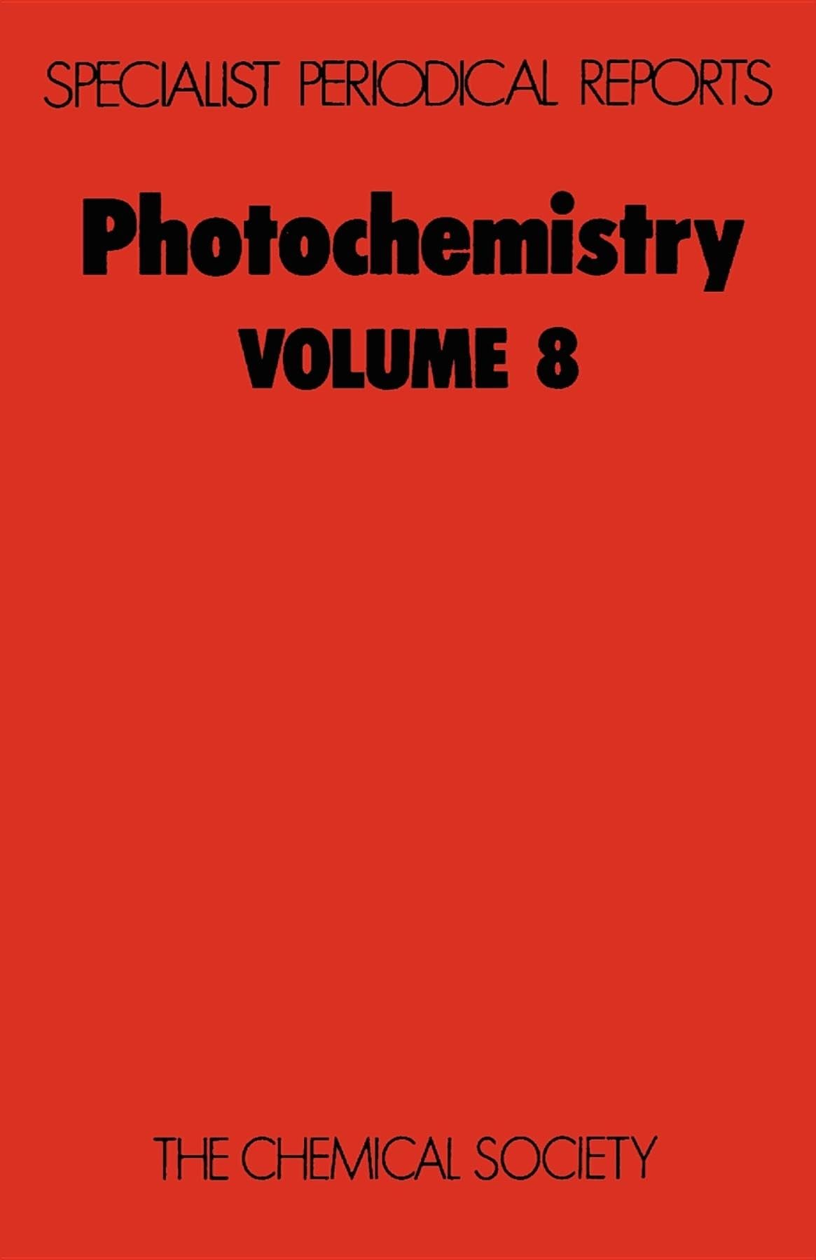 Photochemistry: Volume 8 (Specialist Periodical Reports, Volume 8),Used