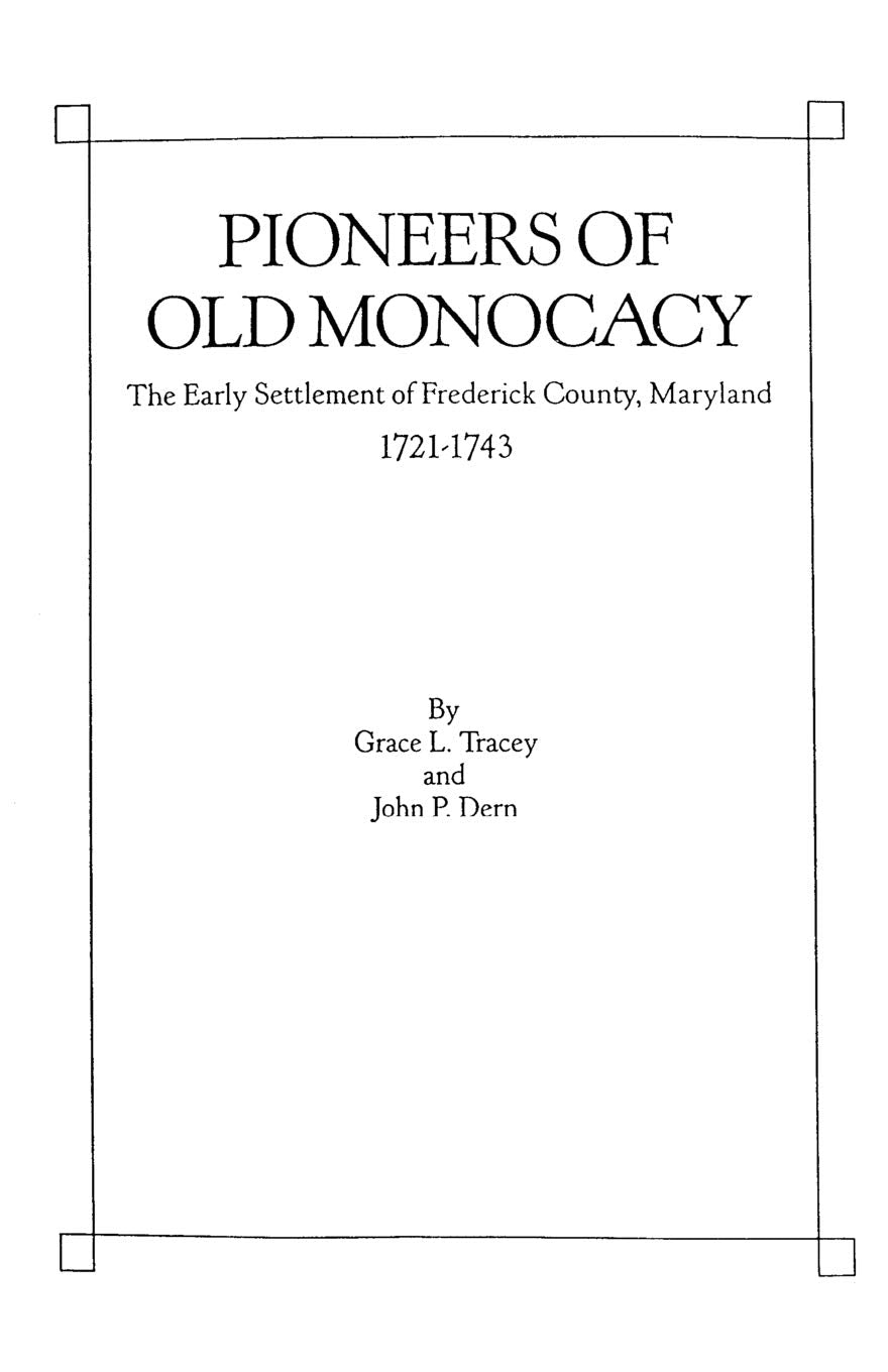 Pioneers Of Old Monocacy : The Early Settlement Of Frederick County, Maryland, 17211743,Used
