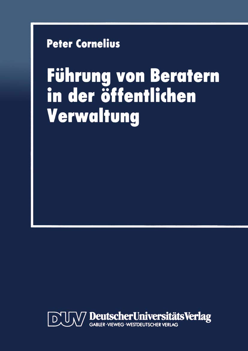Fhrung von Beratern in der ffentlichen Verwaltung (DUV Wirtschaftswissenschaft) (German Edition),Used