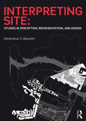 Interpreting Site: Studies in Perception, Representation, and Design,Used