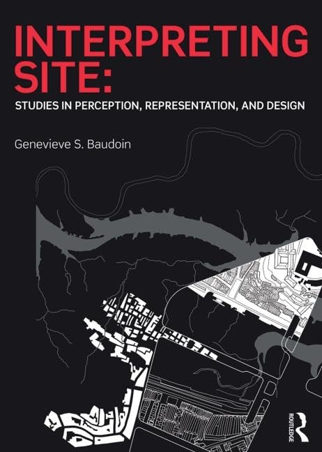 Interpreting Site: Studies in Perception, Representation, and Design,Used